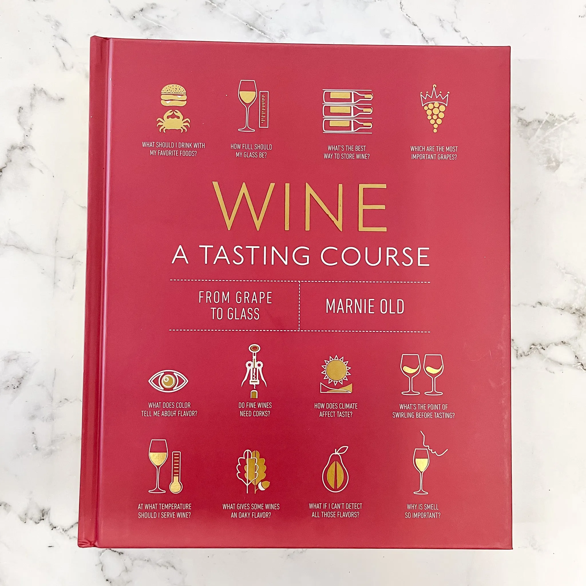 Wine A Tasting Course: From Grape to Glass